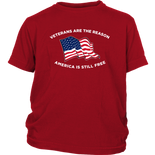 Veterans Are The Reason Youth T- Shirts