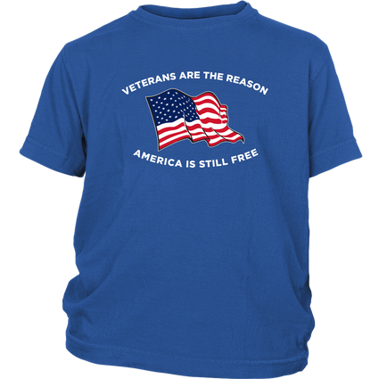 Veterans Are The Reason Youth T- Shirts